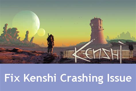 kenshi keeps crashing 2023