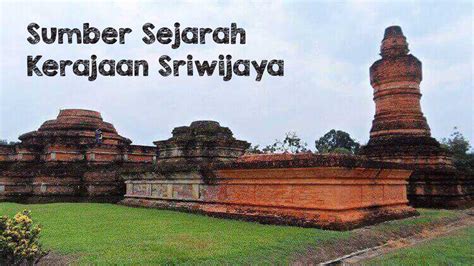 Kerajaan Sriwijaya Sumber Sejarah