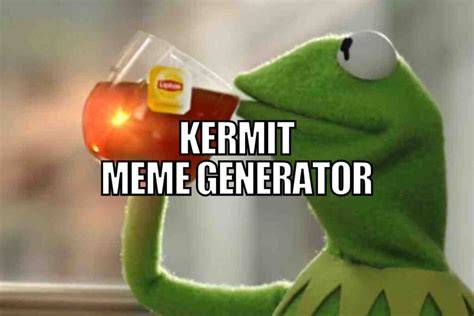 Kermit waiting meme generator