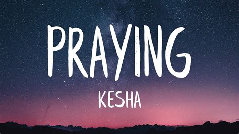kesha i hope your praying