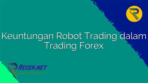 Keuntungan Forex Trading Robot: Penghapusan Emosi dalam Keputusan Trading