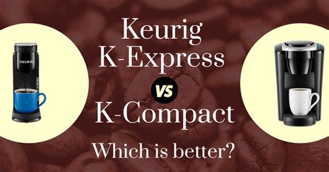 Keurig Express Vs Compact