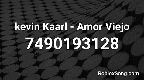 kevin Kaarl - Amor Viejo Roblox ID - Roblox music codes