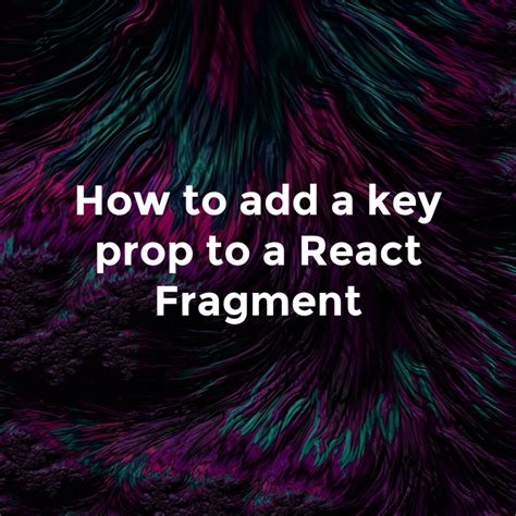 Key Prop In React Fragment