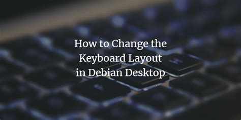 Keyboard Change Debian