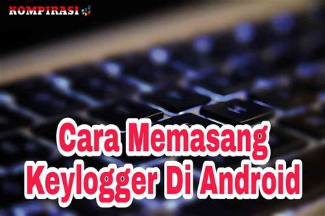 10 Best Keylogger for Android in 2021 [No Root] BetaBait