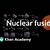 khan academy nuclear fusion