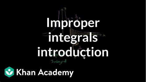 khan academy improper integrals