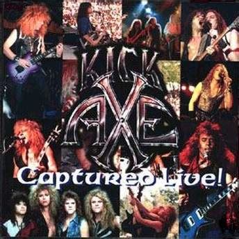 Kick Axe Captured Live