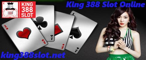 King 388 Slot Agen Judi King388 Slot Login Link Alternatif