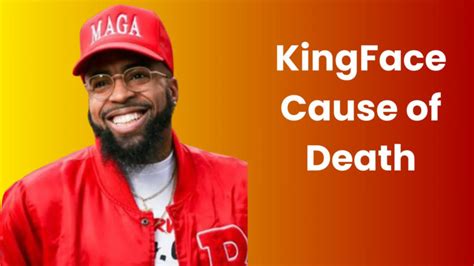 kingface cause of death