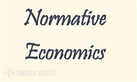 kinh tế học chuẩn tắc là gì