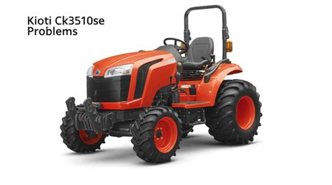 Kioti Tractor Issues
