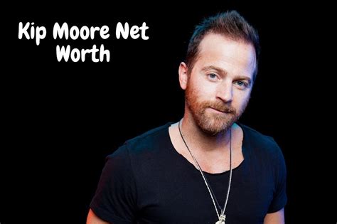 kip moore net worth 2023
