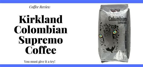 kirkland colombian supremo coffee review