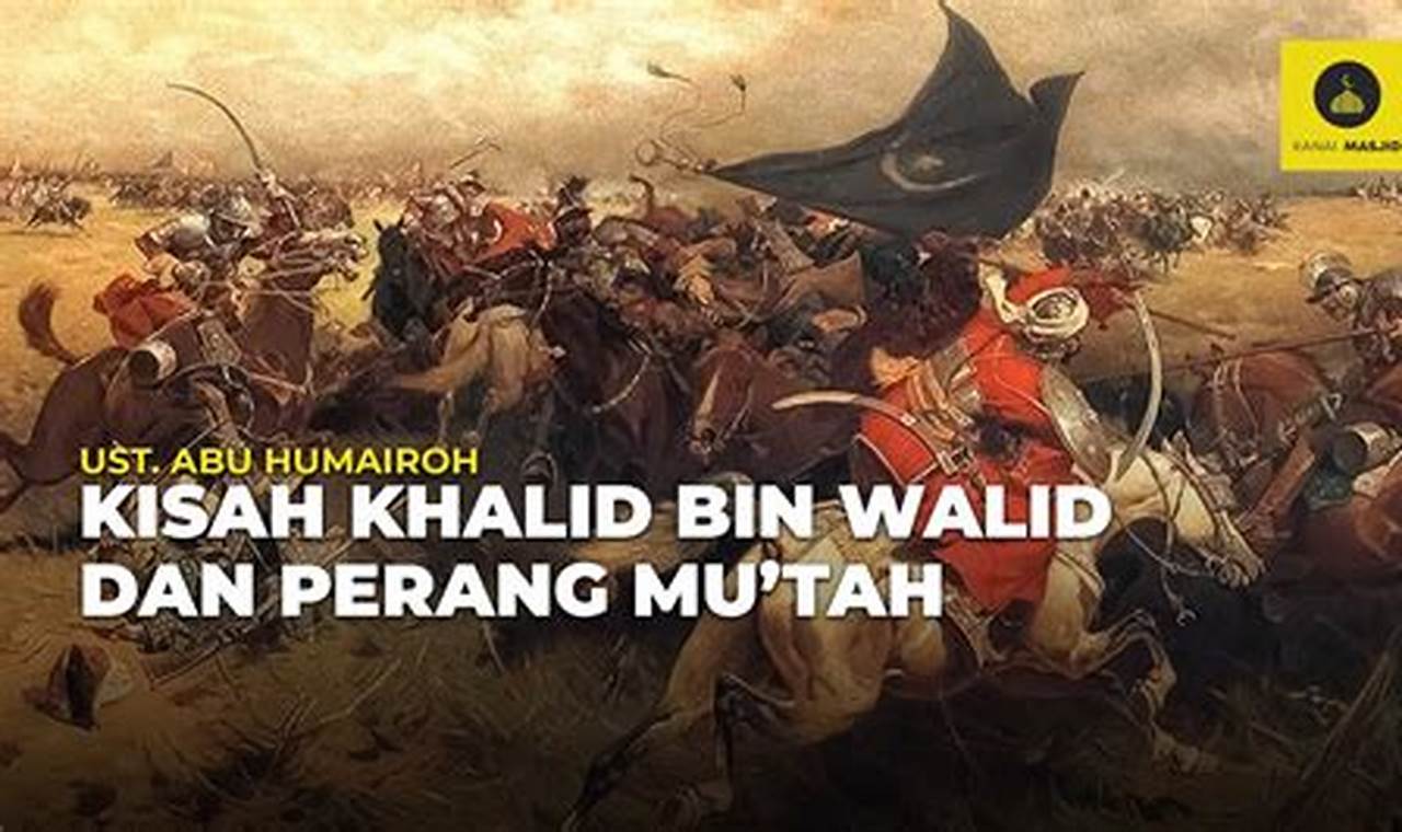 Kisah Khalid bin Walid: Sang Panglima yang Tak Terkalahkan