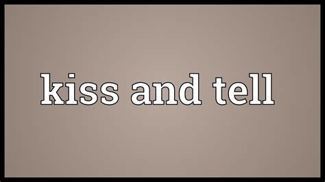 kiss and tell meaning