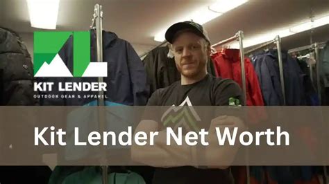 kit lender net worth