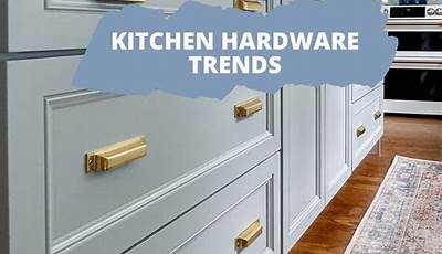 Kitchen Cabinet Hardware Trends 2022