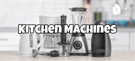 Kitchen Machines Examples