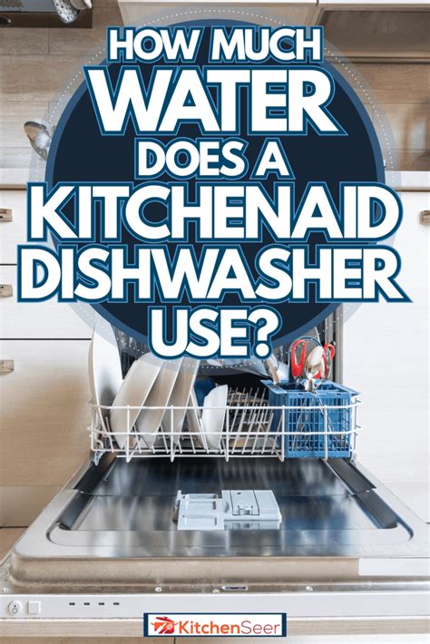 Kitchenaid Dishwasher Water Usage