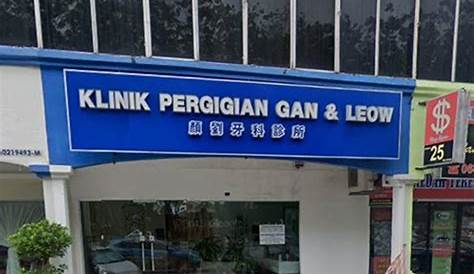 Klinik Pergigian Gan & Leow (Batu Berendam, Melaka) - Medical.my