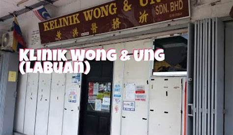 Klinik Wong & Ung, Klinik in Labuan
