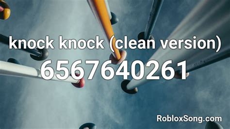 knock knock (clean version) Roblox ID