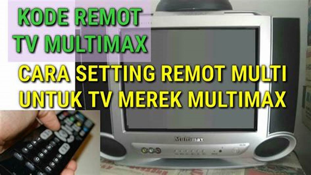 Kode Remote TV Multimax untuk Memudahkan Pengendalian
