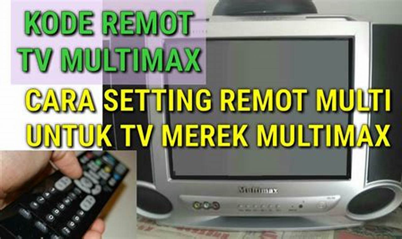 Kode Remote TV Multimax untuk Memudahkan Pengendalian