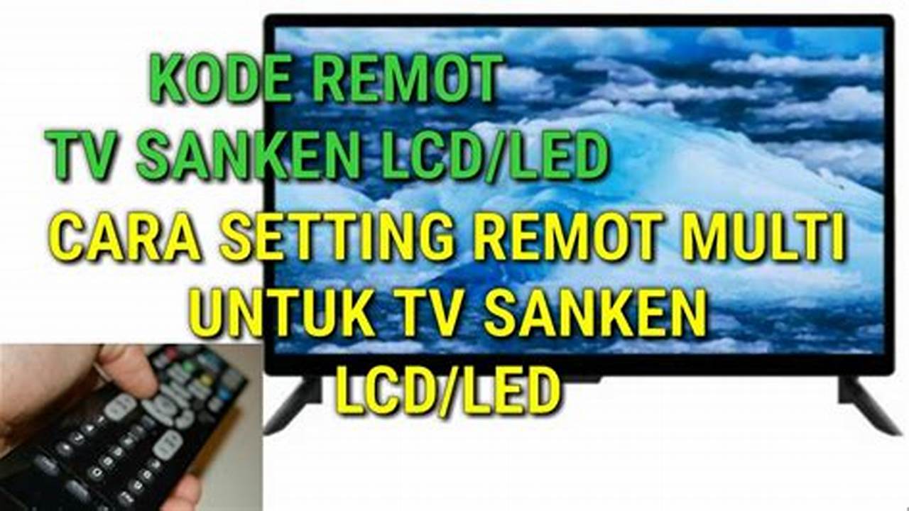 Kode Remote TV SANKEN dan Instruksi Pengoperasinya