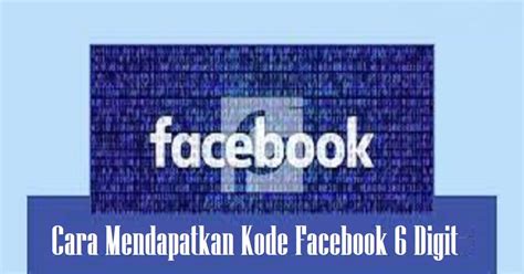 Bagaimana Saya Mendapatkan Kode Verifikasi 6 Digit Untuk Facebook Without a Phone? ZERU