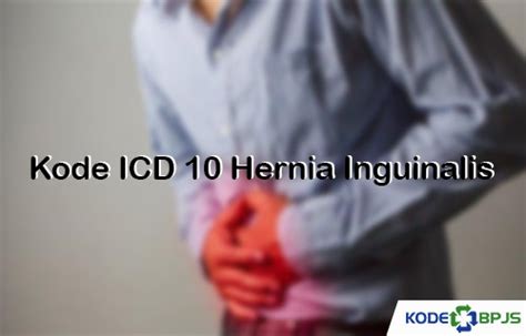 kode icd 10 hernia inguinalis reponible