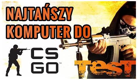 Najtańszy komputer do CS:GO. TEST! - YouTube