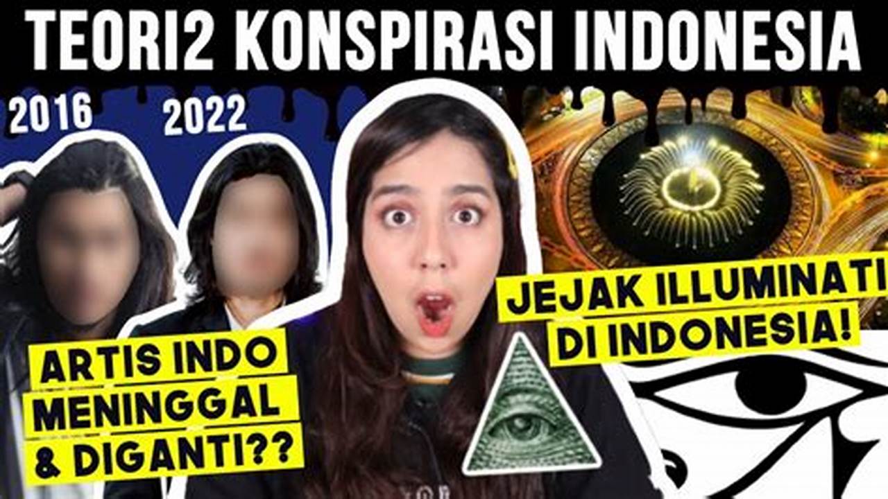 Ungkap Teori Konspirasi Indonesia yang Menggemparkan