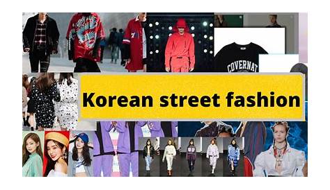 10 Best Korean Street Fashion Brands for 2021 Streetwear