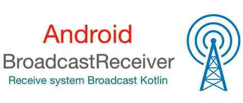 Kotlin Broadcast Receiver Example
