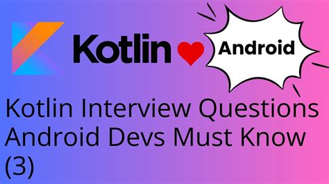  62 Free Kotlin Interview Questions For Android Developer Popular Now