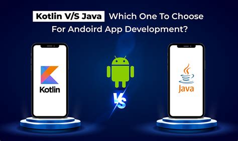  62 Essential Kotlin Vs Java For Android Development 2022 Best Apps 2023