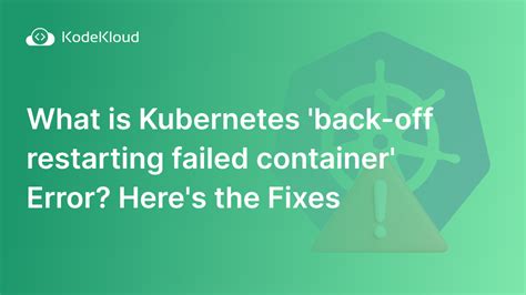 Kubernetes Dashboard Back-Off Restarting Failed Container
