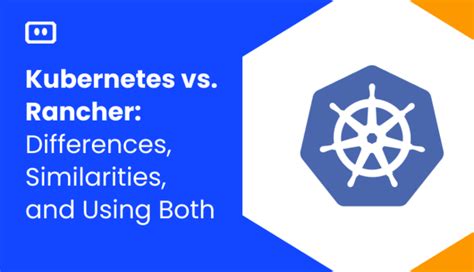 Kubernetes Lens Vs Rancher