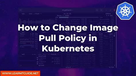 Kubernetes Pull Policy