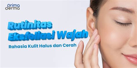 Kulit Halus dan Cerah