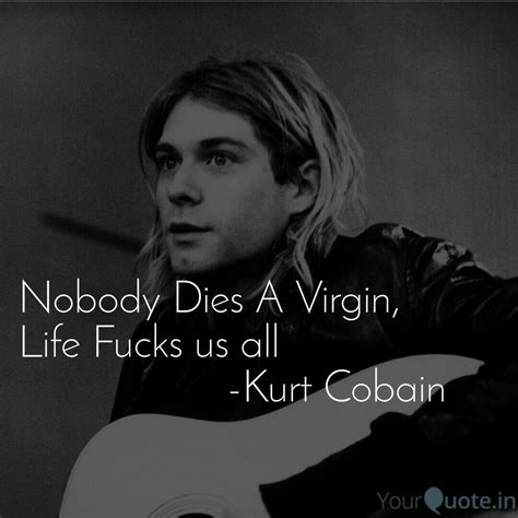 kurt cobain nobody dies a virgin