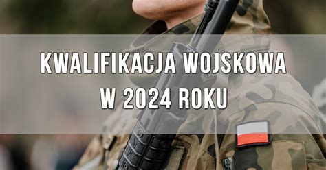 kwalifikacja wojskowa w 2024