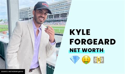 Kyle Forgeard's Net Worth: A Deep Dive into His Financial Success