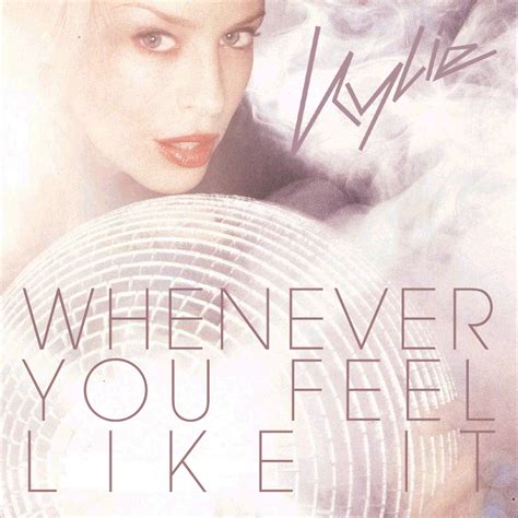 kylie minogue whenever you feel like it