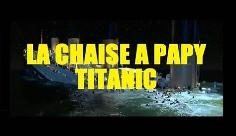 La Chaise A Papy Titanic Quand Liegeoise Ulceree Et Sa Inspirent Le Web