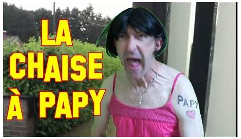 La Chaise A Papy Youtube Sauvée Grace à Vanille! YouTube