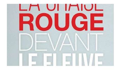 La Chaise Rouge Devant Le Fleuve Critique Find Out